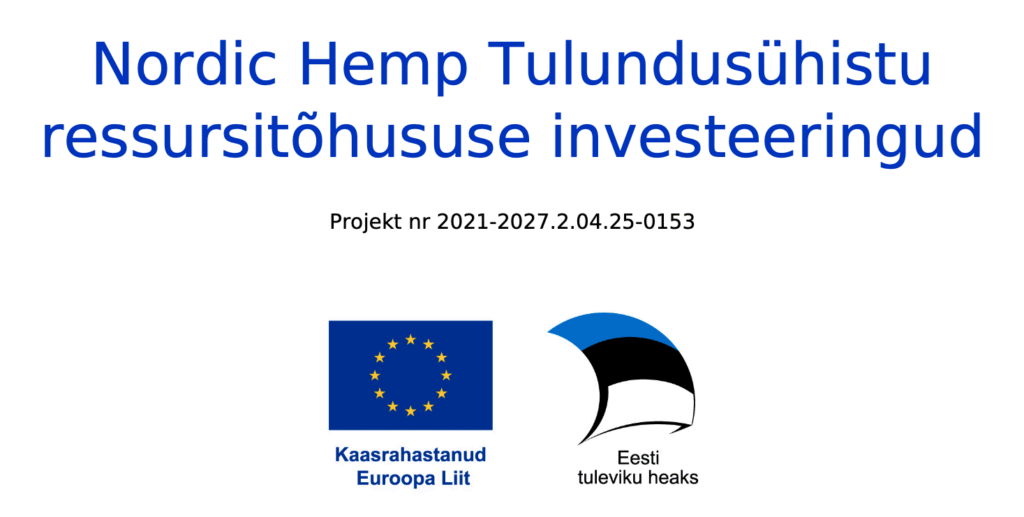 Projekt „Nordic Hemp Tulundusühistu ressursitõhususe investeeringud“ sai toetust Euroopa Liidu Ühtekuuluvuspoliitika fondist